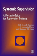 Systemic Supervision: A Portable Guide for Supervision Training