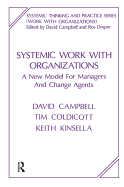 Systemic Work with Organizations: A New Model for Managers and Change Agents