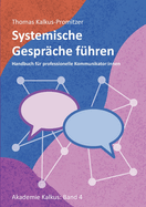 Systemische Gesprche fhren: Handbuch fr professionelle Kommunikator: innen