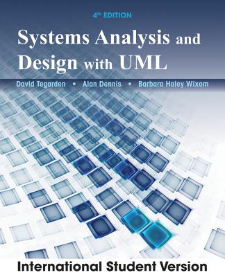 Systems Analysis and Design with UML - Tegarden, David P., and Dennis, Alan, and Wixom, Barbara Haley