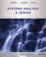 Systems Analysis and Design - Dennis, Alan, and Wixom, Barbara Haley, and Roth, Roberta M.