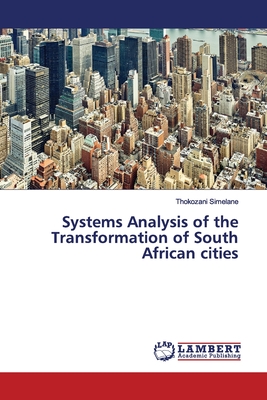 Systems Analysis of the Transformation of South African cities - Simelane, Thokozani