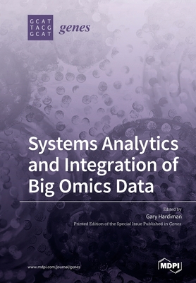 Systems Analytics and Integration of Big Omics Data - Hardiman, Gary (Guest editor)