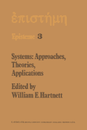 Systems: Approaches, Theories, Applications: Including the Proceedings of the Eighth George Hudson Symposium Held at Plattsburgh, New York, April 11-12, 1975