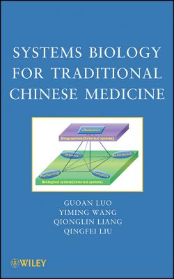 Systems Biology for Traditional Chinese Medicine - Luo, Guoan, and Wang, Yiming, and Liang, Qionglin