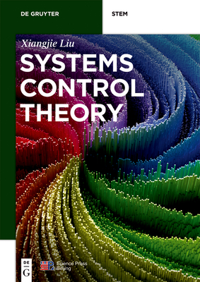 Systems Control Theory - Liu, Xiangjie, and China Science Publishing & Media Ltd (Contributions by)