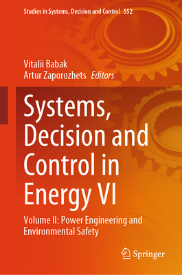 Systems, Decision and Control in Energy VI: Volume II: Power Engineering and Environmental Safety - Babak, Vitalii (Editor), and Zaporozhets, Artur (Editor)