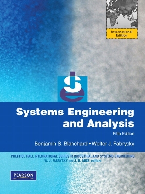 Systems Engineering and Analysis: International Edition - Blanchard, Benjamin S., and Fabrycky, Wolter J.
