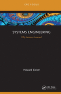 Systems Engineering: Fifty Lessons Learned