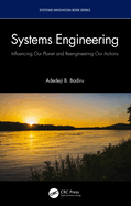 Systems Engineering: Influencing Our Planet and Reengineering Our Actions