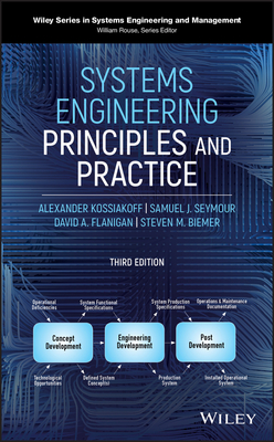Systems Engineering Principles and Practice - Kossiakoff, Alexander, and Biemer, Steven M., and Seymour, Samuel J.