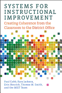 Systems for Instructional Improvement: Creating Coherence from the Classroom to the District Office