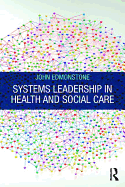 Systems Leadership in Health and Social Care