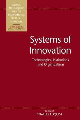 Systems of Innovation: Technologies, Institutions and Organizations - Edquist, Charles (Editor)