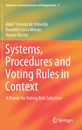 Systems, Procedures and Voting Rules in Context: A Primer for Voting Rule Selection