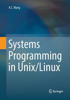 Systems Programming in Unix/Linux - Wang, K C
