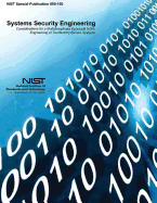 Systems Security Engineering: Considerations for a Multidisciplinary Approach in the Engineering of Trustworthy Secure Systems