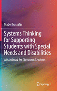 Systems Thinking for Supporting Students with Special Needs and Disabilities: A Handbook for Classroom Teachers