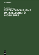 Systemtheorie. Eine Darstellung Fr Ingenieure