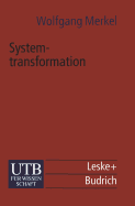 Systemtransformation: Eine Einfuhrung in Die Theorie Und Empirie Der Transformationsforschung