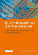 Systemverfahrenstechnik in der Ingenieurspraxis: Beherrschung von Prozessen, Gefahrdungen und Reinheitskriterien