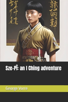 Sze-P?: an I Ching adventure - Vorre, George