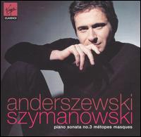 Szymanowski: Piano Sonata No. 3; Mtopes; Masques - Piotr Anderszewski (piano)