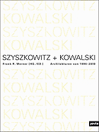 Szyszkowitz + Kowalski: Architecture 1994-2010
