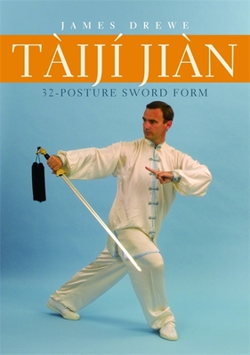 Tij Jin 32-Posture Sword Form - Drewe, James