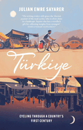 Trkiye: Cycling Through a Country's First Century