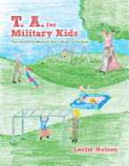 T. A. for Military Kids: The Awesome Military Kid's Guide to Feelings
