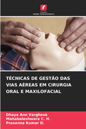 T?cnicas de Gest?o Das Vias A?reas Em Cirurgia Oral E Maxilofacial