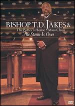 T.D. Jakes & the Potter's House Mass Choir: The Storm Is Over - Dale Hill