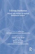 T-Group Facilitation: Theory and Practice of Applied Behavioural Science