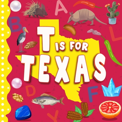 T is for Texas: The Lone Star State Alphabet Book For Kids Learn ABC & Discover America States - Davidson, Sophie