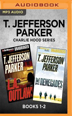 T. Jefferson Parker Charlie Hood Series: Books 1-2: L.A. Outlaws & the Renegades - Parker, T Jefferson, and Colacci, David (Read by), and Ericksen, Susan (Read by)
