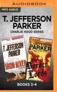 T. Jefferson Parker Charlie Hood Series: Books 3-4: Iron River & the Border Lords