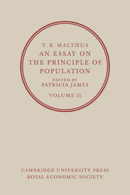 T. R. Malthus, an Essay on the Principle of Population: Volume 2 - Malthus, T R, and James, Patricia (Editor)