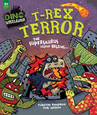 T-Rex Terror Picture Book (Dino Supersaurus) - Catlow, Nikalas, and Wesson, Tim