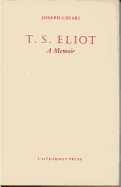 T.S. Eliot, a Memoir - Chiari, Joseph