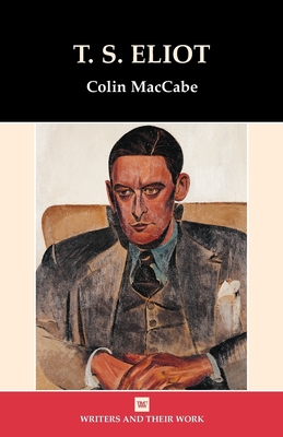 T.S. Eliot - MacCabe, Colin