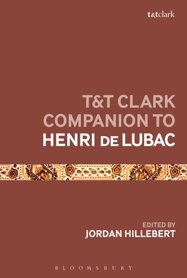 T&t Clark Companion to Henri de Lubac - Hillebert, Jordan (Editor)