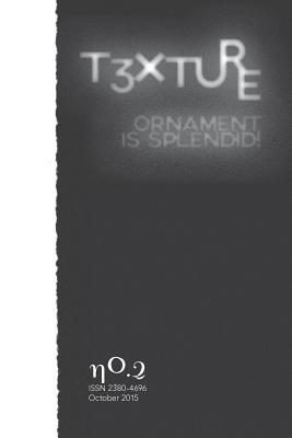 T3xture No.2: Ornament in Architecture - Purcell, Craig (Editor), and Burke, Lynda (Editor), and Bloomer, Kent (Contributions by)