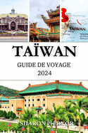 Tawan Guide de Voyage 2024: Un voyage complet  travers les plus beaux endroits de l'le