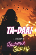 Ta-Daaa!: A Screenplay