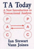 Ta Today: A New Introduction to Transactional Analysis. Ian Stewart, Vann Joines - Stewart, Ian