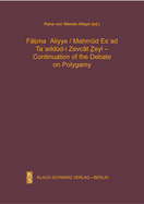 Ta'add?d-I Zevcat Zeyl - Continuation of the Debate on Polygamy.: A Modern Turkish Version, Transcription, and Faksimile. with an Introduction Prepared by Rana V. Mende-Altayli.