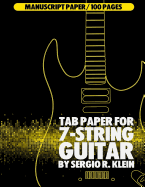 Tab Paper for 7-String Guitar: 100 Pages of 7-String Guitar Manuscript Paper