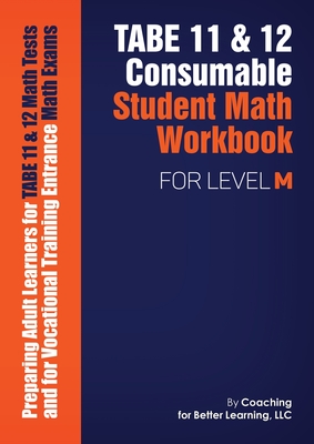 TABE 11 and 12 Consumable Student Math Workbook for Level M - Coaching for Better Learning (Text by)