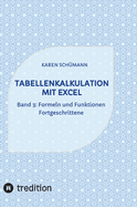 Tabellenkalkulation mit Excel: Band 3: Formeln und Funktionen - Fortgeschrittene